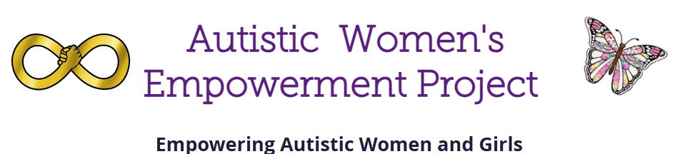 Autistic Women's Empowerment Project Logo with an infinity symbol on the left and a butterfly on the right. Purple text reads: "Autistic Women's Empowerment Project," with black text below stating: "Empowering Autistic Women and Girls."