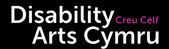 Disability Arts Cymru logo with white text on a black background stating the organisation's name. Above, smaller pink text reads: 'Creu Celf.'