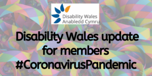 disability wales update for members # coronavirus pandemic