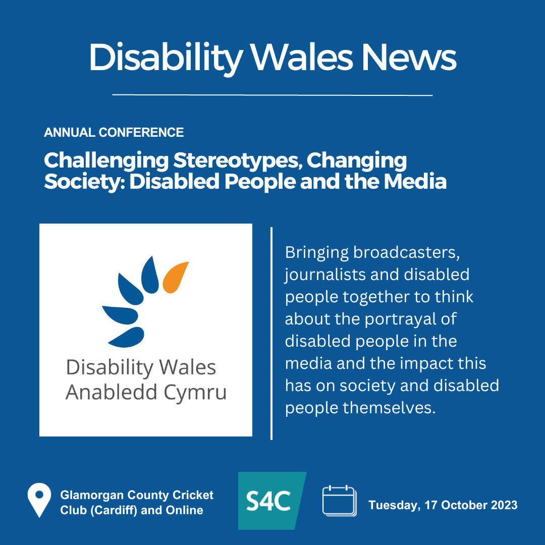 On a navy background, white title text reads Disability Wales News. Below are the words Annual Conference above the heading Challenging Stereotypes, Changing Society: Disabled People and the Media. DW's logo is placed underneath the heading on the left side and on the right is text that says: Bringing broadcasters, journalists and disabled people together to think about the portrayal of disabled people in the media. Location: Glamorgan County Cricket Club and Online. Date: 17 October 2023.